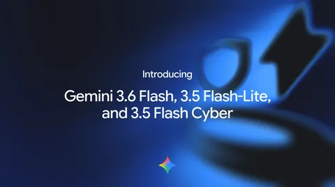 Google запускає Gemini 3.6 Flash, 3.5 Flash-Lite та спецверсію Cyber
